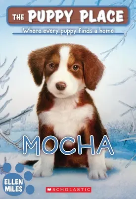 Mocha (La place du chiot #29) - Mocha (the Puppy Place #29)