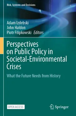 Perspectives sur les politiques publiques dans les crises sociétales et environnementales : Ce que l'avenir attend de l'histoire - Perspectives on Public Policy in Societal-Environmental Crises: What the Future Needs from History