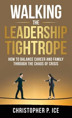 Marcher sur la corde raide du leadership - Walking the Leadership Tightrope