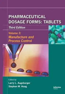 Formes posologiques pharmaceutiques - Comprimés : Fabrication et contrôle des processus - Pharmaceutical Dosage Forms - Tablets: Manufacture and Process Control