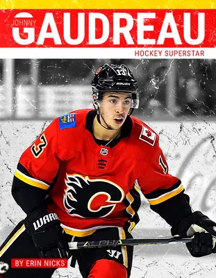 Johnny Gaudreau : La superstar du hockey - Johnny Gaudreau: Hockey Superstar