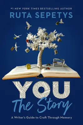 Vous : L'histoire : Guide de l'écrivain sur l'art de la mémoire - You: The Story: A Writer's Guide to Craft Through Memory