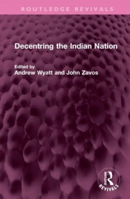 Décentrer la nation indienne - Decentring the Indian Nation