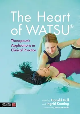 Le cœur du Watsu(r) : Applications thérapeutiques dans la pratique clinique - The Heart of Watsu(r): Therapeutic Applications in Clinical Practice