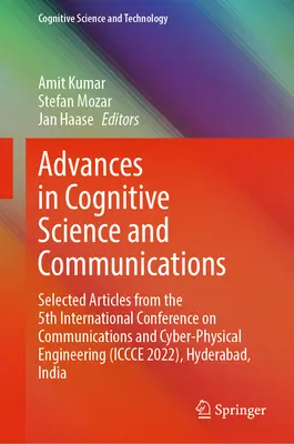 Progrès dans les sciences cognitives et les communications : Selected Articles from the 5th International Conference on Communications and Cyber-Physical Enginee - Advances in Cognitive Science and Communications: Selected Articles from the 5th International Conference on Communications and Cyber-Physical Enginee