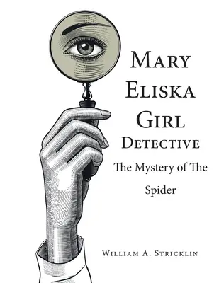 Mary Eliska Girl Detective : Le mystère de l'araignée - Mary Eliska Girl Detective: The Mystery of the Spider
