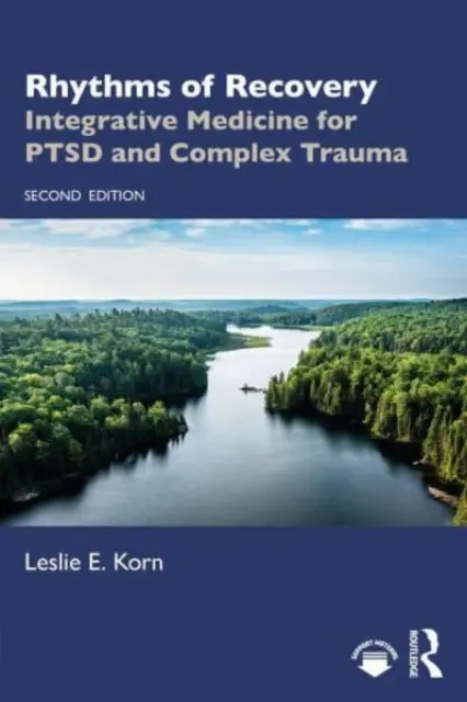 Rythmes de rétablissement : La médecine intégrative pour les TSPT et les traumatismes complexes - Rhythms of Recovery: Integrative Medicine for Ptsd and Complex Trauma