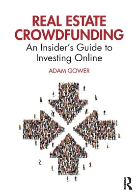 Real Estate Crowdfunding : Un guide d'initié pour investir en ligne - Real Estate Crowdfunding: An Insider's Guide to Investing Online
