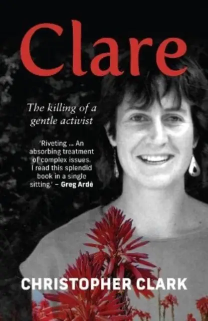 Clare : L'assassinat d'une gentille militante - Clare: The Killing of a Gentle Activist