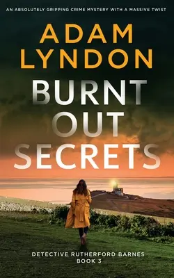 BURNT OUT SECRETS un mystère policier absolument captivant avec un énorme rebondissement - BURNT OUT SECRETS an absolutely gripping crime mystery with a massive twist