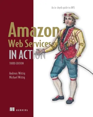 Amazon Web Services en action, troisième édition : Un guide approfondi d'Aws - Amazon Web Services in Action, Third Edition: An In-Depth Guide to Aws