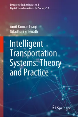 Systèmes de transport intelligents : Théorie et pratique - Intelligent Transportation Systems: Theory and Practice