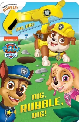 La Patrouille des Pattes : Creuse, Rubble, Creuse ! Un livre d'outils d'action - Paw Patrol: Dig, Rubble, Dig!: An Action Tool Book