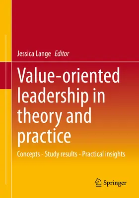 Le leadership axé sur la valeur en théorie et en pratique : Concepts - Résultats d'études - Perspectives pratiques - Value-Oriented Leadership in Theory and Practice: Concepts - Study Results - Practical Insights