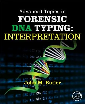 Sujets avancés en matière de typage d'ADN en criminalistique : Interprétation - Advanced Topics in Forensic DNA Typing: Interpretation