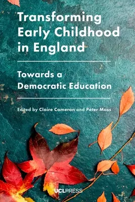 Transformer la petite enfance en Angleterre : Vers une éducation démocratique - Transforming Early Childhood in England: Towards a Democratic Education