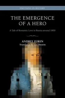 L'émergence d'un héros : une histoire d'amour romantique en Russie vers 1800 - The Emergence of a Hero: A Tale of Romantic Love in Russia Around 1800
