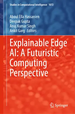 Explainable Edge Ai : Une perspective informatique futuriste - Explainable Edge Ai: A Futuristic Computing Perspective