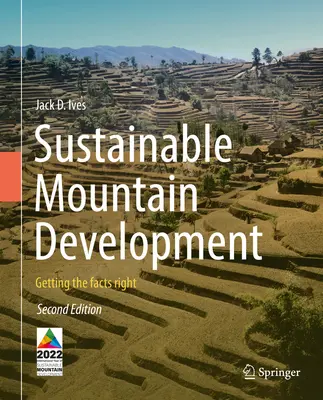 Développement durable des montagnes : Les faits bien compris - Sustainable Mountain Development: Getting the Facts Right