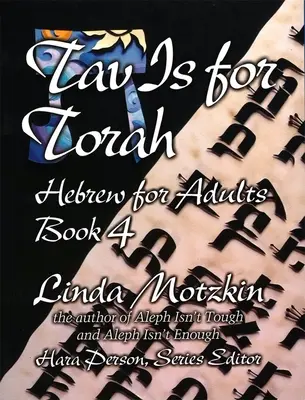 Tav Is for Torah : L'hébreu pour les adultes Livre 4 - Tav Is for Torah: Hebrew for Adults Book 4