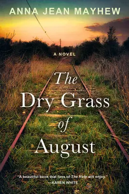 L'herbe sèche du mois d'août : Un roman émouvant sur le passage à l'âge adulte dans le Sud - The Dry Grass of August: A Moving Southern Coming of Age Novel