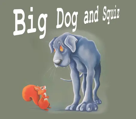 Big Dog et Squiz - Big Dog and Squiz