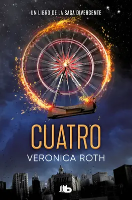 Cuatro / Quatre : Une collection Divergente - Cuatro / Four: A Divergent Collection