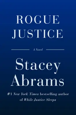 Rogue Justice : Un thriller - Rogue Justice: A Thriller