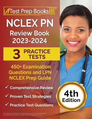 NCLEX PN Review Book 2023 - 2024 : 3 tests de pratique (450+ questions d'examen) et LPN NCLEX Prep Guide [4th Edition] (en anglais) - NCLEX PN Review Book 2023 - 2024: 3 Practice Tests (450+ Examination Questions) and LPN NCLEX Prep Guide [4th Edition]