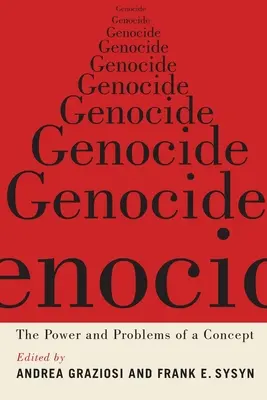 Le génocide : Le pouvoir et les problèmes d'un concept - Genocide: The Power and Problems of a Concept