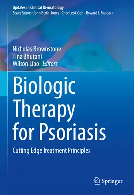 La thérapie biologique du psoriasis : Principes de traitement de pointe - Biologic Therapy for Psoriasis: Cutting Edge Treatment Principles