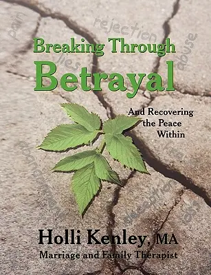 Surmonter la trahison et retrouver la paix intérieure - Breaking Through Betrayal: and Recovering the Peace Within