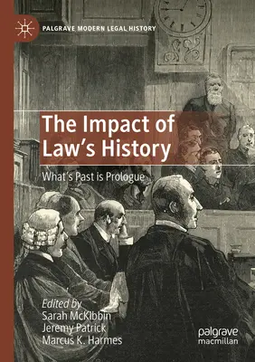 L'impact de l'histoire du droit : Le passé n'est qu'un prologue - The Impact of Law's History: What's Past Is Prologue