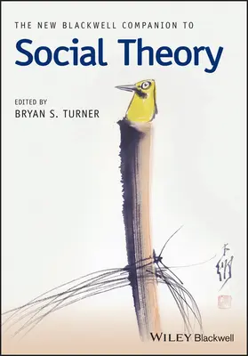 Le nouveau compagnon Blackwell de la théorie sociale - The New Blackwell Companion to Social Theory