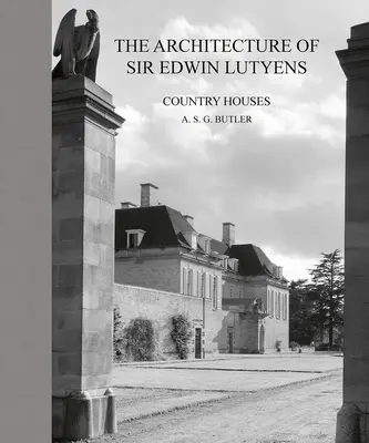 L'architecture de Sir Edwin Lutyens : Les maisons de campagne - The Architecture of Sir Edwin Lutyens: Country-Houses