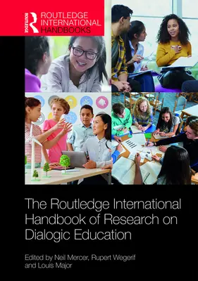 The Routledge International Handbook of Research on Dialogic Education (Manuel international de recherche sur l'éducation dialogique) - The Routledge International Handbook of Research on Dialogic Education