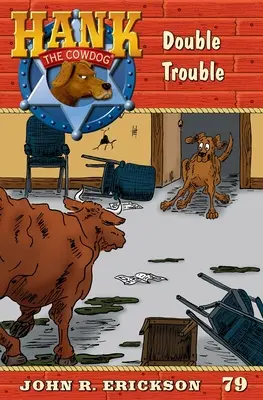 Double Trouble : Hank le Vachette Livre 79 - Double Trouble: Hank the Cowdog Book 79