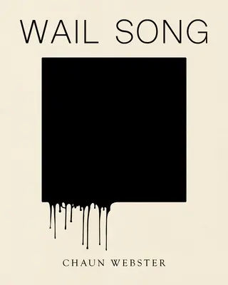 Wail Song : Ou patauger dans l'eau à la fin du monde - Wail Song: Or Wading in the Water at the End of the World