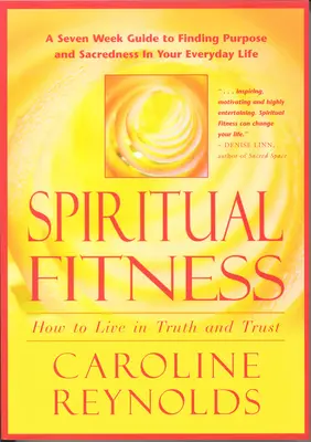 La forme spirituelle - Comment vivre dans la vérité et la confiance : Comment vivre dans la vérité et la confiance - Spiritual Fitness - How to Live in Truth and Trust: How to Live in Truth and Trust