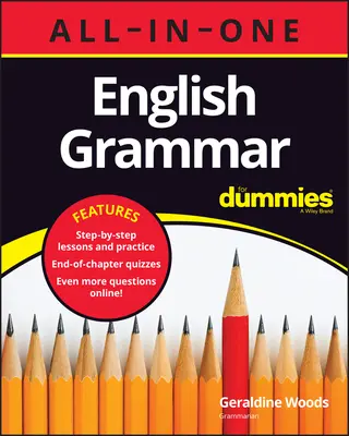 Grammaire anglaise tout-en-un pour les Nuls (+ Quiz de chapitre en ligne) - English Grammar All-In-One for Dummies (+ Chapter Quizzes Online)