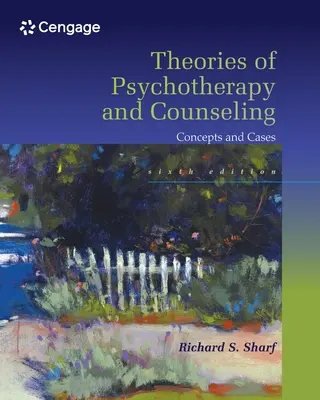 Théories de la psychothérapie et du conseil - Concepts et cas (Sharf Richard (University of Delaware)) - Theories of Psychotherapy & Counseling - Concepts and Cases (Sharf Richard (University of Delaware))