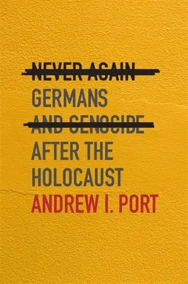 Plus jamais ça : Les Allemands et le génocide après l'Holocauste - Never Again: Germans and Genocide After the Holocaust
