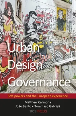 Gouvernance de l'aménagement urbain : Les puissances douces et l'expérience européenne - Urban Design Governance: Soft Powers and the European Experience