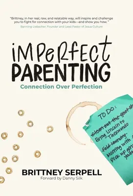 L'éducation imparfaite : La connexion plutôt que la perfection - Imperfect Parenting: Connection Over Perfection