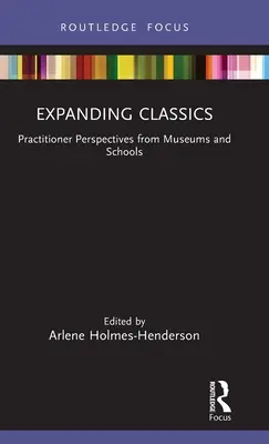 Élargir les classiques : Perspectives des praticiens dans les musées et les écoles - Expanding Classics: Practitioner Perspectives from Museums and Schools