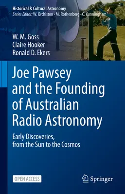 Joe Pawsey et la fondation de la radioastronomie australienne - Premières découvertes, du soleil au cosmos - Joe Pawsey and the Founding of Australian Radio Astronomy - Early Discoveries, from the Sun to the Cosmos