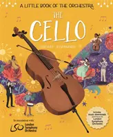 Petit livre de l'orchestre : Le violoncelle - A Little Book of the Orchestra: The Cello