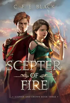 Sceptre de feu : Le livre trois du Sceptre et de la Couronne - Scepter of Fire: Scepter and Crown Book Three