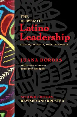 Le pouvoir du leadership latino, deuxième édition, révisée et mise à jour : Culture, inclusion et contribution - The Power of Latino Leadership, Second Edition, Revised and Updated: Culture, Inclusion, and Contribution