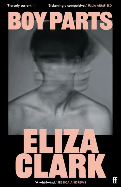 Boy Parts - le premier roman incendiaire de la romancière britannique Eliza Clark, lauréate du prix Granta Best of Young. - Boy Parts - the incendiary debut novel from Granta Best of Young British novelist Eliza Clark